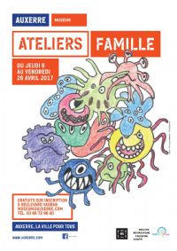 Atliers Famille Vacances De Printemps. Du 6 au 28 avril 2017 à Auxerre. Yonne.  14H00